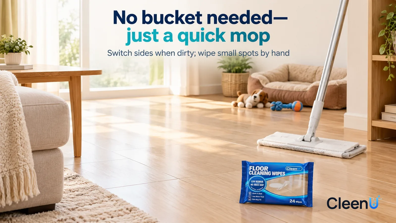 Illustration: CleenU Floor Cleaning Wipes — A bright afternoon living room, clean light laminate flooring reflecting soft window light Headline: "No bucket needed—just a quick mop"