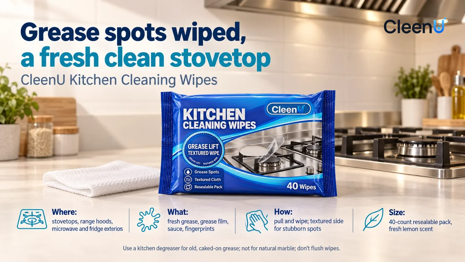 Illustration: CleenU Kitchen Cleaning Wipes, sealed, leans centered on the kitchen counter, a folded textured white wipe beside it Headline: "Grease spots wiped, a fresh clean stovetop"
