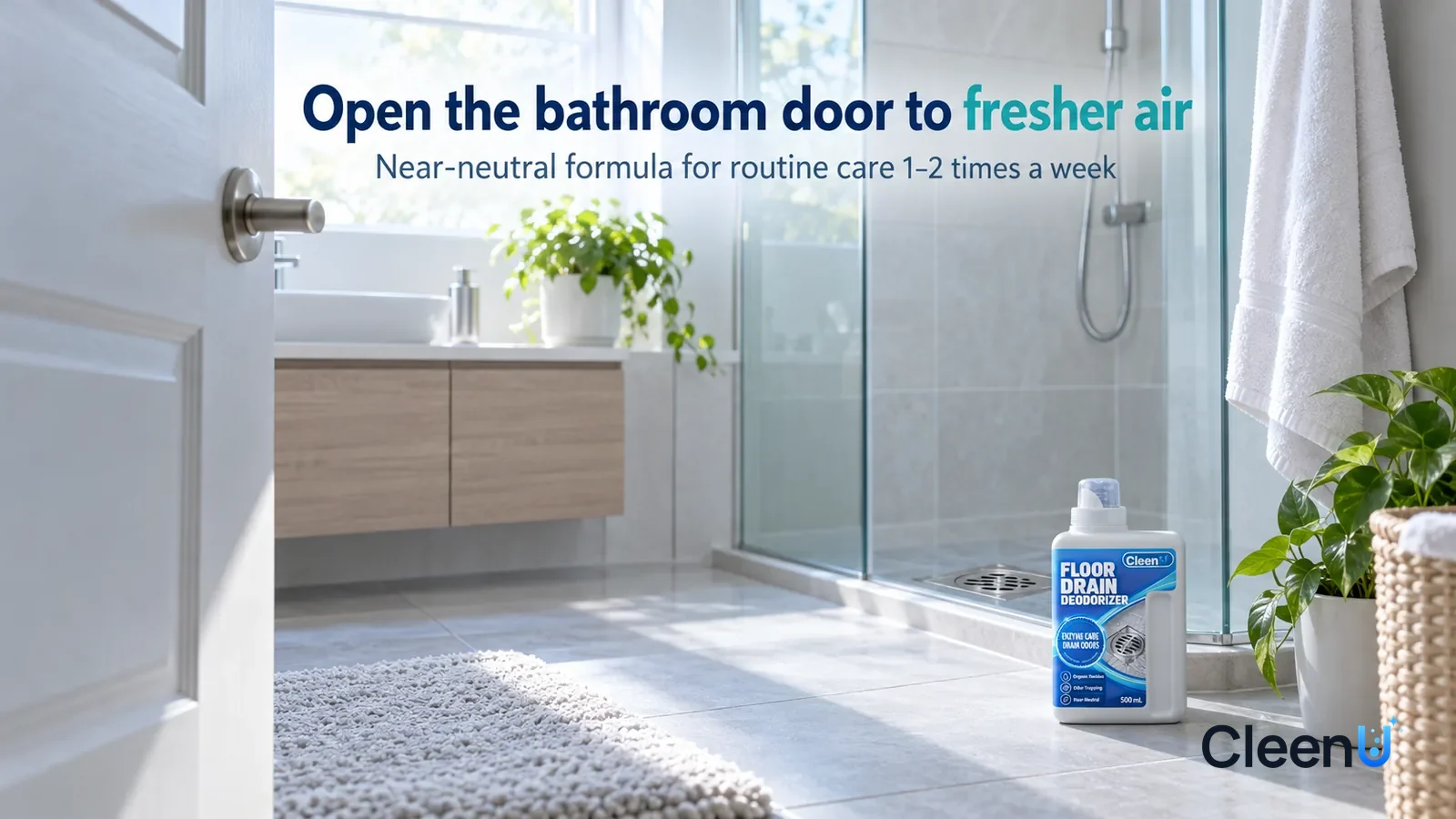 Illustration: CleenU Floor Drain Deodorizer — A bright early-morning bathroom, the door half open, the light-colored tile dry and tidy, a clean stainless-steel drain in the shower area Headline: "Open