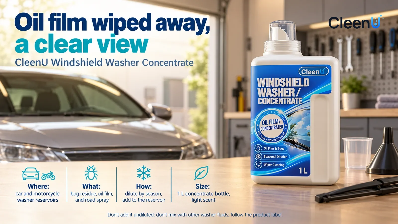 Illustration: CleenU Windshield Washer Concentrate, measuring cap on, stands in the right third of the frame on the garage workbench Headline: "Oil film wiped away, a clear view"